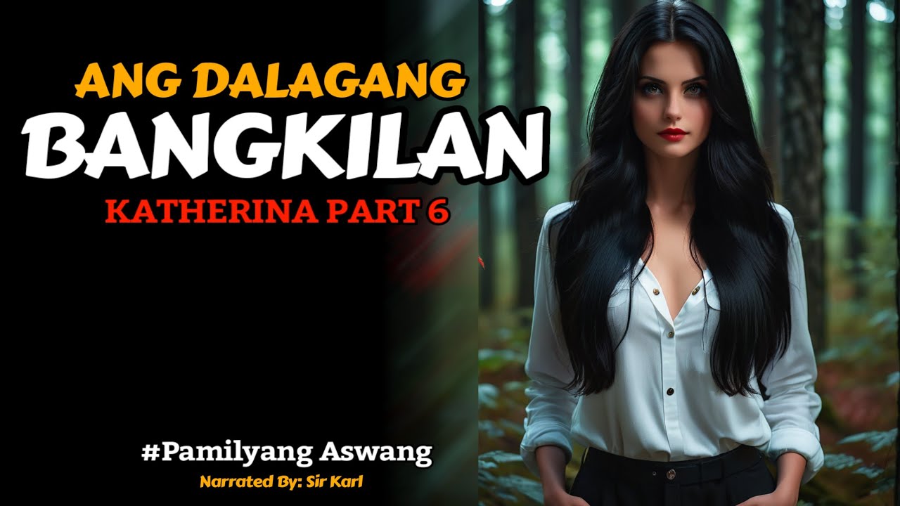 Dalagang Bangkilan Part 6 | KATHERINA | Kwentong Aswang | HORROR STORY