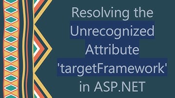 Resolving the `Unrecognized Attribute 