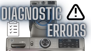 GE Washer Diagnostic & Error Code Guide: Models GFW510-GFW850