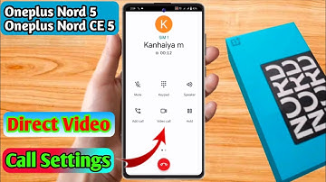 how to direct video call in oneplus nord 5, oneplus nord 5 direct video call settings