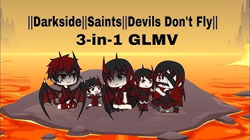 ||Darkside||Saints||Devils don’t fly|| ( 3-in-1 GLMV