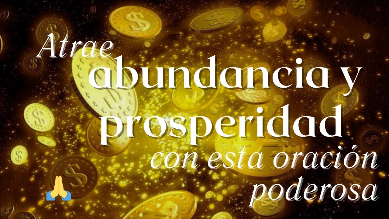 🙏Oración Poderosa para la Prosperidad y Buena Suerte: Atrae Abundancia ...