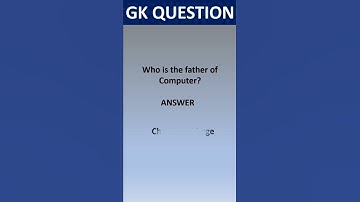 Father of Computer | GK Shorts | Quiz Shorts #shorts #shortsfeed #ytshorts #gk #youtubeshorts