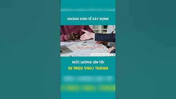 Mức lương ngành Kinh tế xây dựng là bao nhiêu?