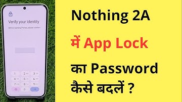 Nothing Phone 2A Me App Lock Ka Password Kaise Badle | How To Change App Lock Password In Nothing 2A