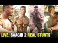Tiger Shroff's LIVE & REAL Action STUNTS For Baaghi 2