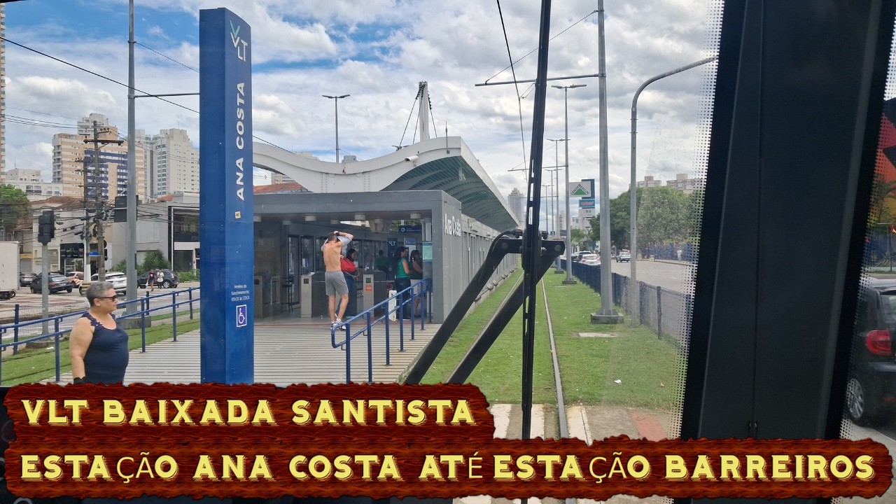 VLT Baixada Santista-trajeto da Estação Ana Costa até Estação Barreiros em São Vicente