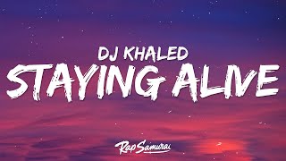 DJ Khaled - STAYING ALIVE (Lyrics) ft. Drake \& Lil Baby  | 1 Hour Version