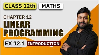 Class 12 Math NCERT | Ch - 12 Linear Programming | Ex 12.1 Introduction | Cbseclass videos