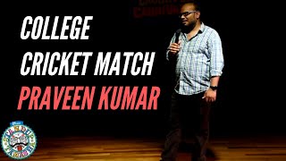 PRAVEEN KUMAR | College Cricket Match