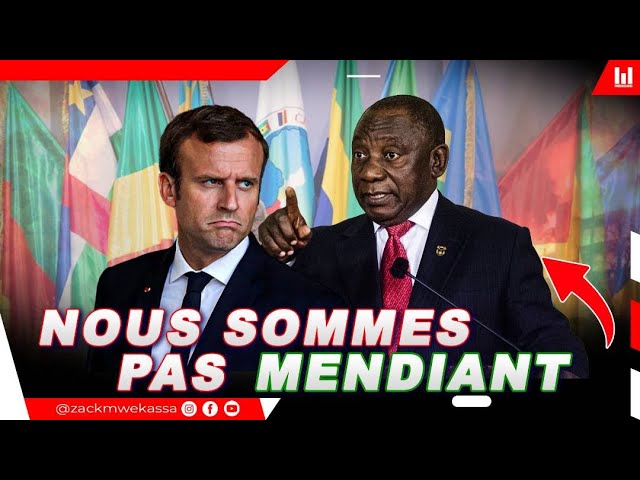 LE PRESIDENT SUD AFRICAIN DIT A MACRON ; NOUS SOMMES PAS MENDIANTS | E.p #791