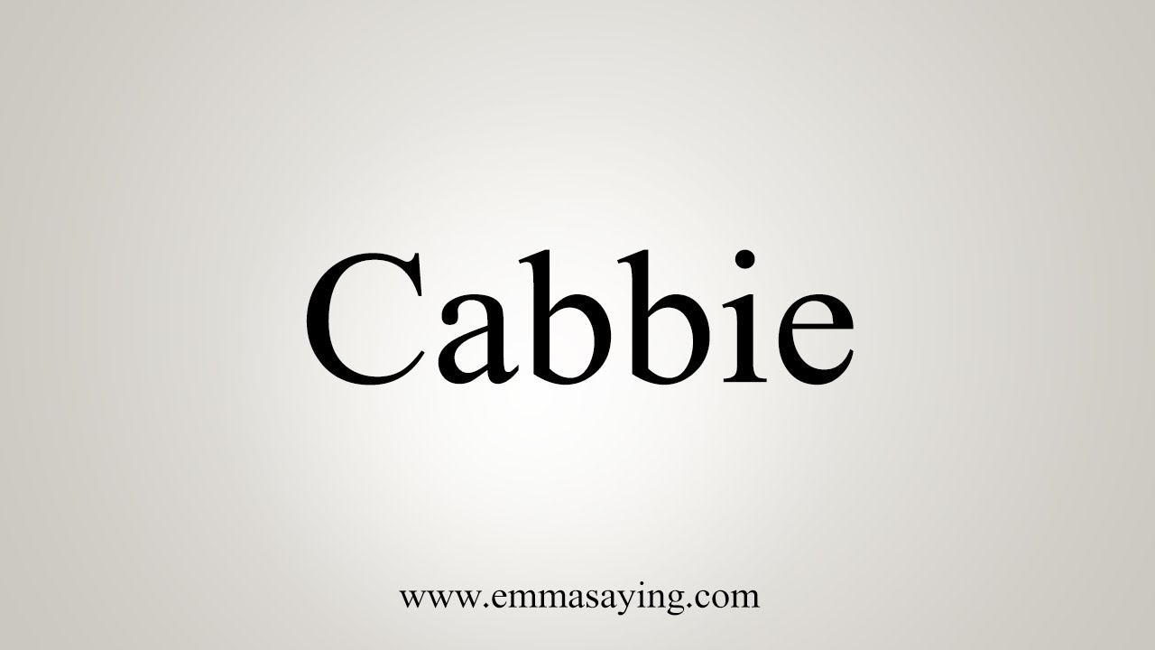 How To Say Cabbie