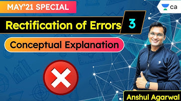 L3 : Rectification of Errors | Conceptual Explanation | Unacademy CA Foundation | Anshul Agrawal