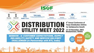 SESSION - 6: CUSTOMER EXPECTATIONS, SUPPLY RELIABILITY, SAFETY AND SERVICE DELIVERY CHALLENGES
