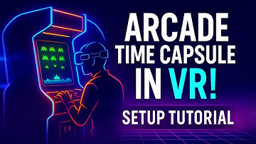 How to Set Up Arcade Time Capsule VR - Retro Gaming in VR Tutorial