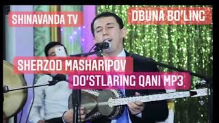 Sherzod Masharipov - Do'stlaring Qani