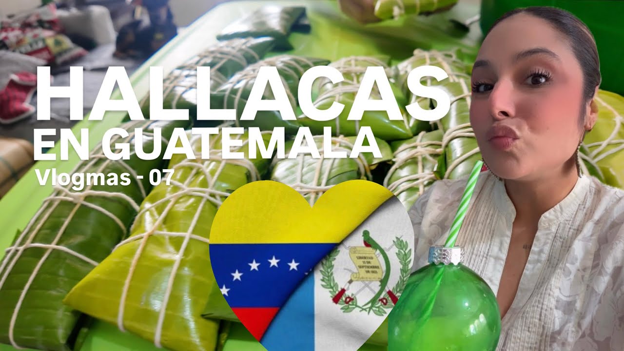 VLOMAS 07 - primera vez haciendo hallacas en GUATEMALA 🇬🇹🇻🇪