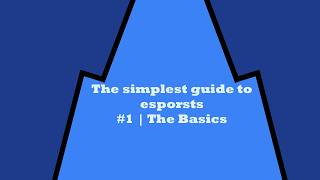 The simplest guide to esports #1 | The basics