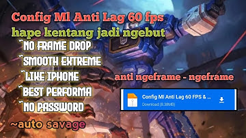 Config Mobile Legend 60 FPS - 90 FPS Smooth Extreme Rasa Iphone Auto Savage