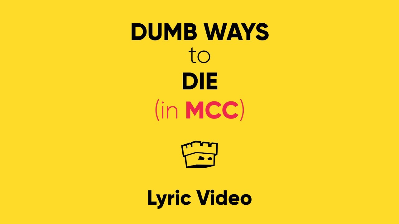 Dumb Ways to Die (in MCC) ・ Official Lyric Video ・ A Parody Song with 
