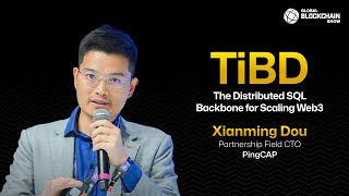 TiBD: The Distributed SQL Backbone for Scaling Web3 | Xianming Dou, PingCAP | GBS 2025