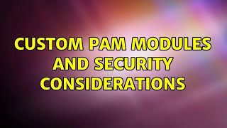 Custom PAM modules and security considerations