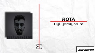 Rota - Uyuyamıyorum 8D Resimi