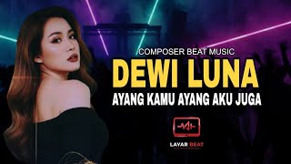 Dewi Luna – Ayang Kamu Ayang Aku Juga
