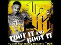 YG Feat. Ty Dolla $ign, Bobby Brackins &amp; Tyga - Toot It And Boot It (Remix)