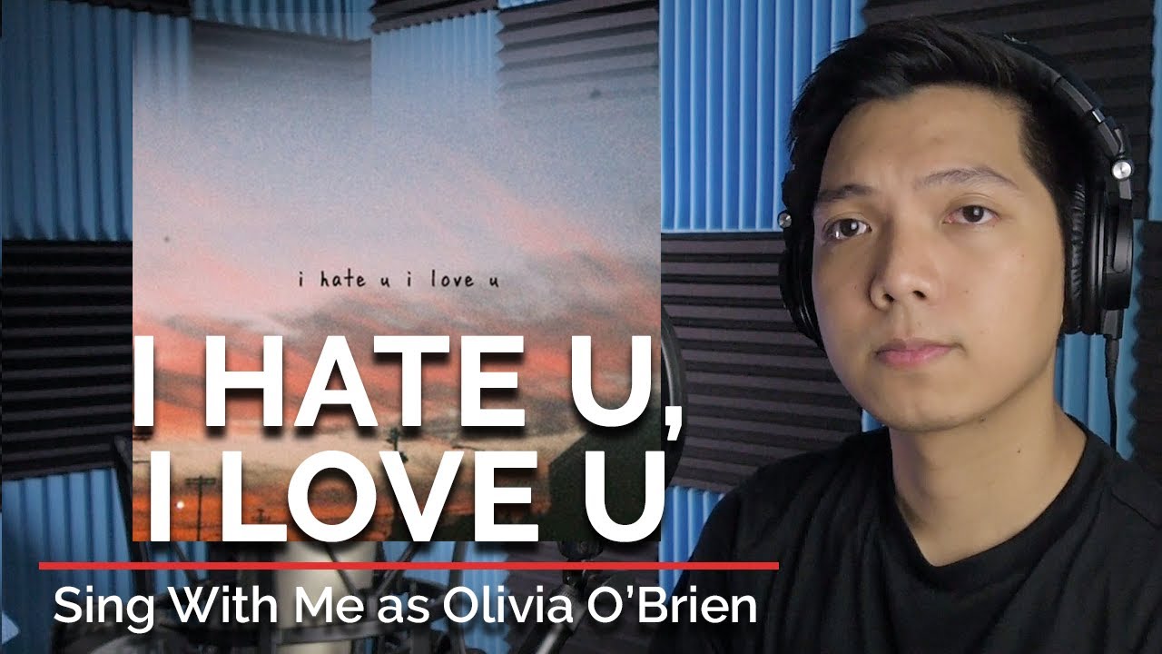 I Hate U I Love U Male Part Only Karaoke Gnash Ft Olivia O Brien Youtube