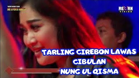 Tarling Cirebon Lawas - Cibulan - Nung Ul Qisma - Sri Avista Group Sindangheula Brebes
