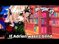 If Adrien wasn't blind || Miraculous Ladybug || Original || Gacha Club || Gacha Life