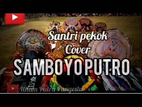 SANTRI PEKOK !! LAGU JARANAN COVER SAMBOYO PUTRO