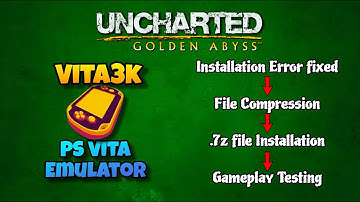 Fixed PS Vita Games (.zip) Installation Error on Vita3k (Android) | Uncharted: Golden Abbys