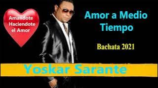 Yoskar Sarante Amandote Haciendote el Amor  Bachata Nueva 2024