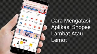 Cara Mengatasi Aplikasi Shopee Yang Lemot screenshot 5