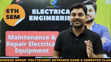 6th Sem EE I Mantainance and Repair of Electrical Equipment I Engineers Group I Diploma semester