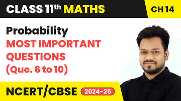 Probability - Most Important Questions (Que.6 to 10) | Class 11 Maths Chapter 14 | CBSE 2025-26