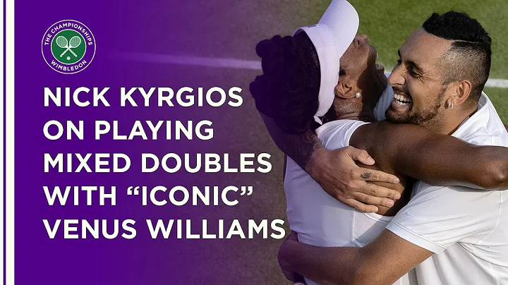 Nick Kyrgios: Venus Is An "Iconic" Doubles Partner | Wimbledon 2021 - DayDayNews