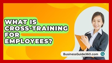 What Is Cross-training For Employees? - BusinessGuide360.com