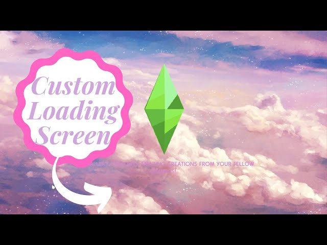 Custom Loading Screens for The Sims 4