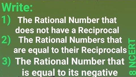 Write Rational Number that does not have a Reciprocal | Rational Number that Equal to its Negative