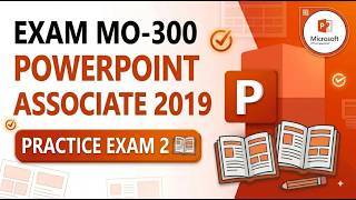 Exam MO-300: PowerPoint Associate 2019 Practice Exam 2