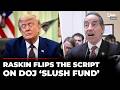 ‘The Money Should Be Given To…’: Jamie Raskin Checkmates Trump On DOJ Slush Fund | US News
