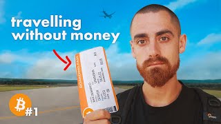 I Travelled The World With Only Bitcoin - Day 1