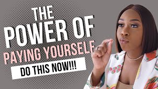 Why ‘Paying Yourself’ is the Best Financial Decision You’ll Ever Make!