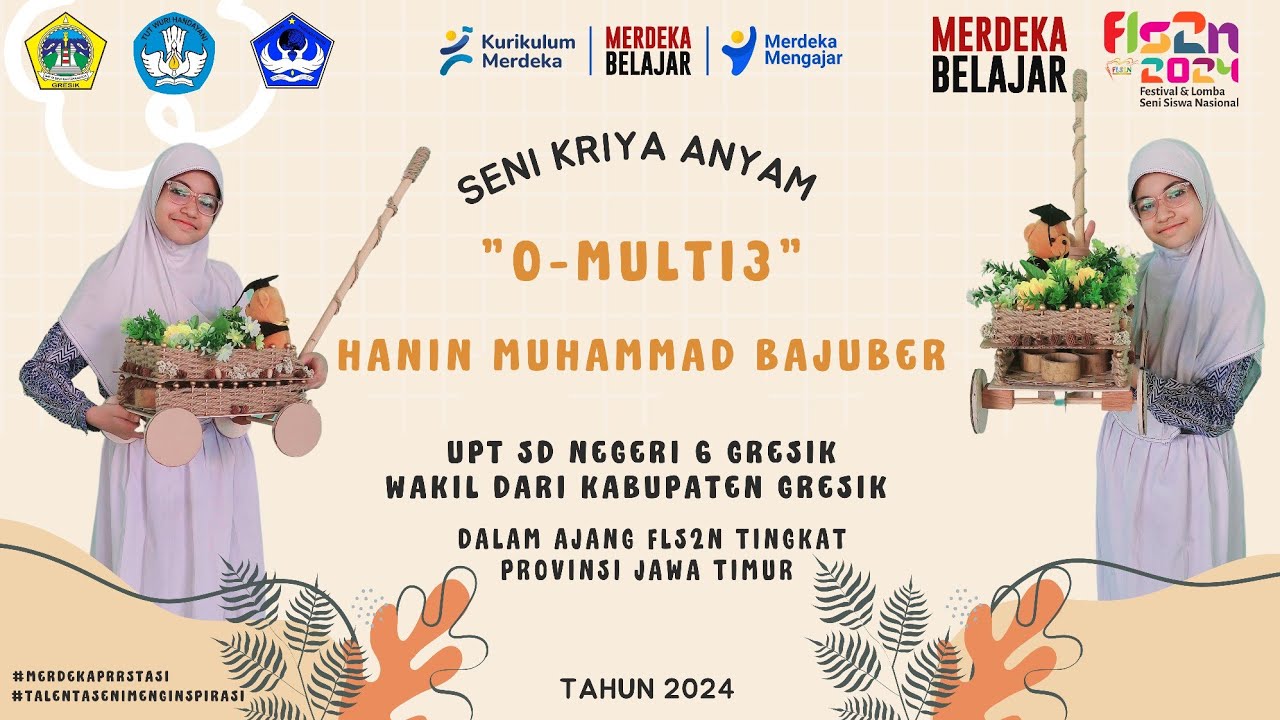 Seni Kriya Anyam | Dalam FLS2N | Hanin Muhammad Bajuber | Perwakilan Kabupaten Gresik | Tahun 2024