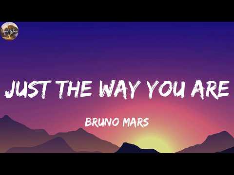 Bruno Mars - Just the Way You Are (Lyrics)