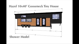 Hazel Tiny House - 10x40&#39; Gooseneck - Shower Model - Canada + USA model.