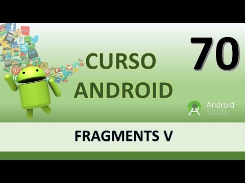 Curso Android. Fragments V. Vídeo 70